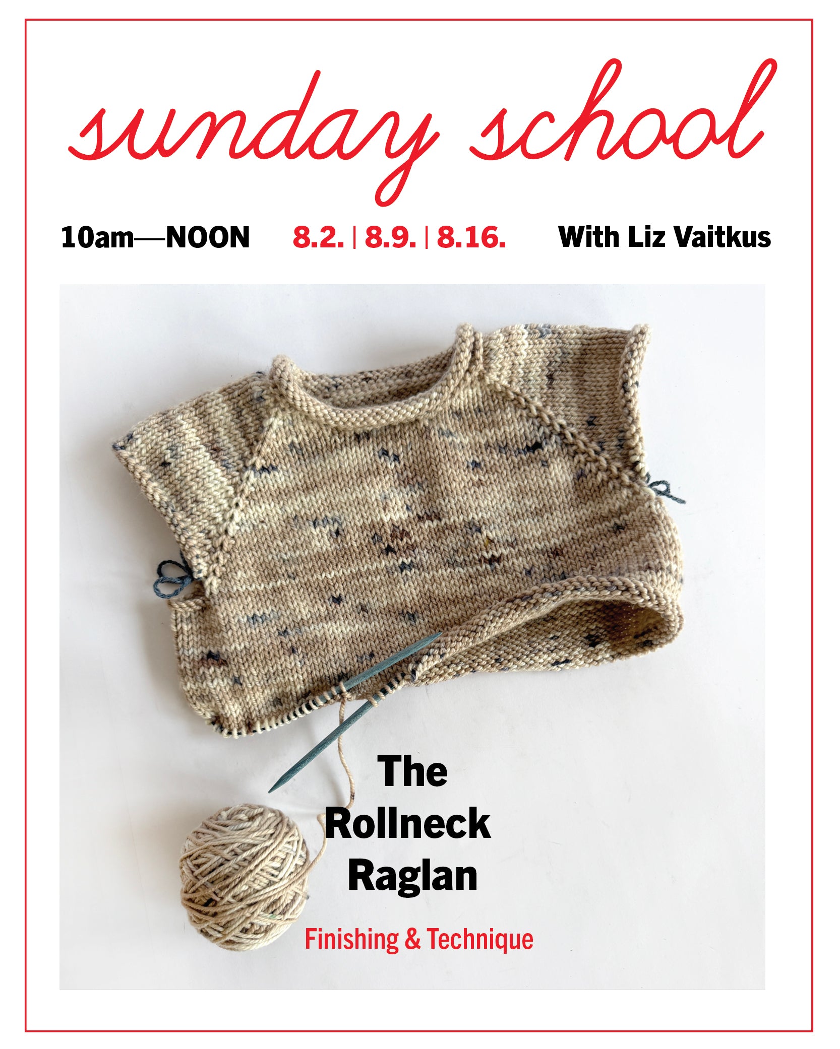 SUNDAY SCHOOL | The Rollneck Raglan | 8.2. | 8.9. | 8.16.