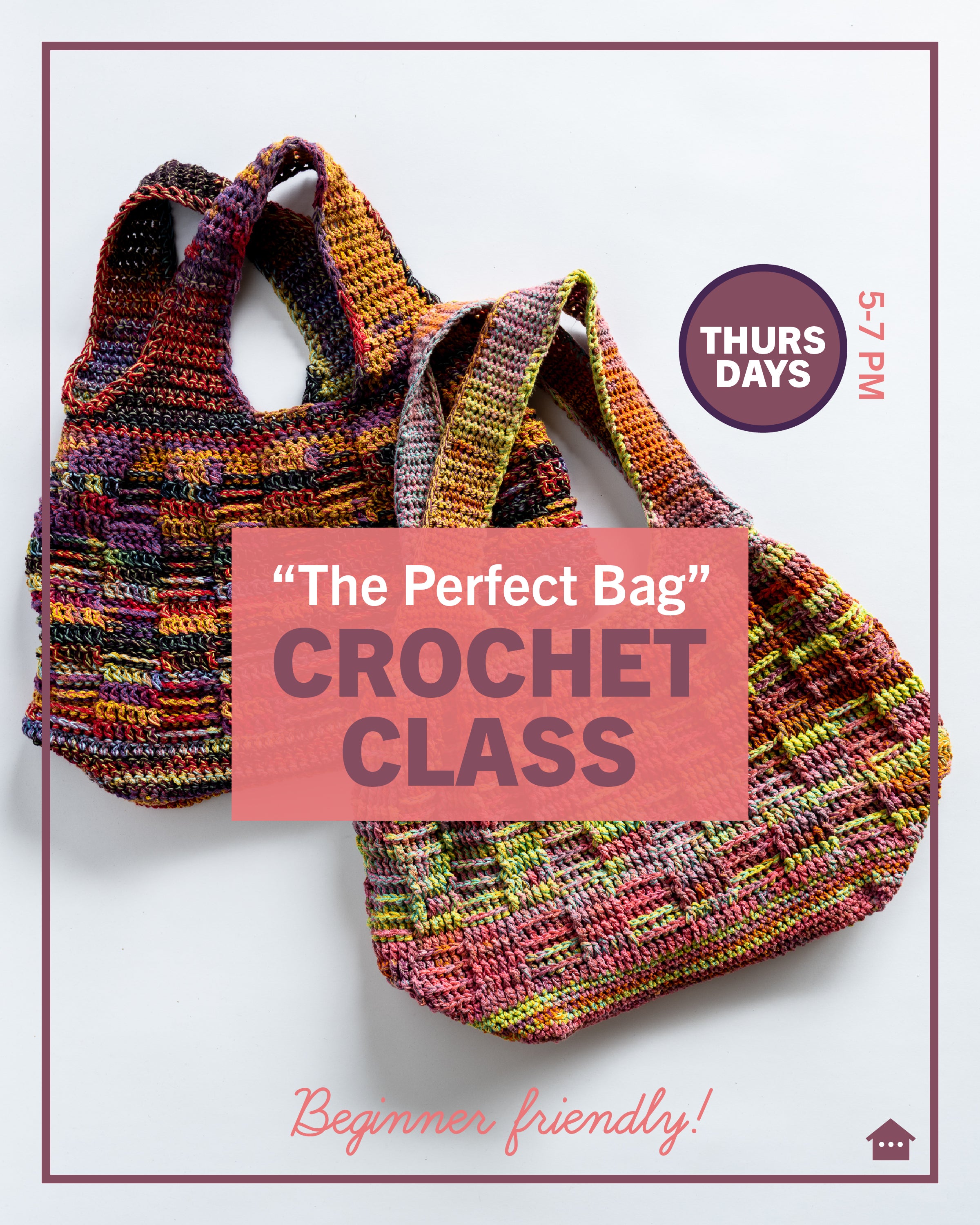 Crochet Class | Three Thursdays | "The Perfect Bag"